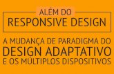 Além do responsive design: a mudança de paradigma do design adaptativo e os múltiplos dispositivos.