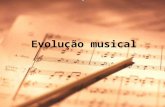 Evolução Musical