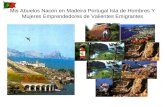 Mis Abuelos Nacen en Madeira Portugal Isla de Hombres Y Mujeres Emprendedores de Valientes Emigrantes.