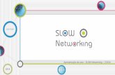 Case Study - SLOW Networking