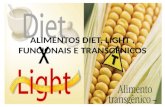 Alimentos diet, light , funcionais e transgênicos