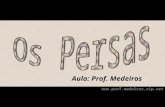 Persas - Prof.Medeiros