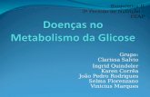 Doenças no Metabolismo da Glicose