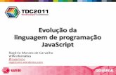 TDC 2011 Goiânia: Evolução da linguagem de programação JavaScript