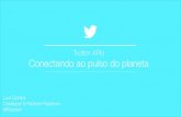 Twitter e suas APIs de Streaming - Campus Party Brasil 7