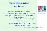 Www.global-campaign.org Microbicidas tópicos: Nueva esperanza para la Prevención del VIH y otras ITS por métodos diferentes del condón Creación Positiva.
