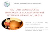 FACTORES ASOCIADOS AL EMBARAZO DE ADOLESCENTES DEL ESTADO DE SÃO PAULO, BRASIL ZANCHIM CC,CARVALHEIRA APP, MALTA MB, PARADA CMGL Departamento de Salud.