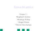 Época del gótico Grupo 1 : Raphael Avalos Rodrigo Palop Angel Prieto David Deschamps.