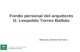 Fondo personal del arquitecto D. Leopoldo Torres Balbás Bárbara Jiménez Serrano.
