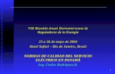 1 VIII Reunión Anual Iberoamericana de Reguladores de la Energía 23 a 26 de mayo de 2004 Hotel Sofitel – Rio de Janeiro, Brasil NORMAS DE CALIDAD DEL SERVICIO.