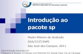 Introdução ao pacote sp Pedro Ribeiro de Andrade DSA/CCST/INPE São José dos Campos, 2011 Apresentação baseada em: Pebesma & Bivand. S Classes and Methods.