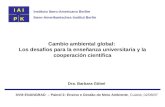Cambio ambiental global: Los desafíos para la enseñanza universitaria y la cooperación científica Dra. Barbara Göbel XVIII ENANGRAD – Painel 2: Ensino.