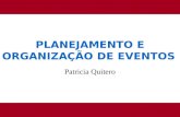 Patricia Quitero PLANEJAMENTO E ORGANIZAÇÃO DE EVENTOS.