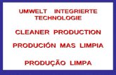 UMWELT INTEGRIERTE TECHNOLOGIE CLEANER PRODUCTION PRODUÇÃO LIMPA PRODUCIÓN MAS LIMPIA.