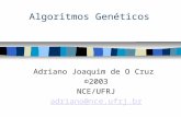 Algoritmos Genéticos Adriano Joaquim de O Cruz ©2003 NCE/UFRJ adriano@nce.ufrj.br.
