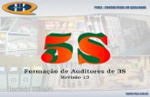 Formação de Auditores de 3S Revisão 13. 2 Parte 1 Fundamentos da Auditoria de 5S Objetivo: Nivelar conceitos e oferecer informações sobre a sistemática.