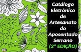 Catálogo Eletrônico de Artesanato do Aposentado Serrano (2ª EDIÇÃO)