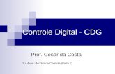 Controle Digital - CDG Prof. Cesar da Costa 2.a Aula – Modos de Controle (Parte 1)