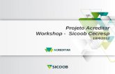 Projeto Acreditar Workshop - Sicoob Cecresp 18/4/2012.