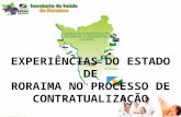 EXPERIÊNCIAS DO ESTADO DE RORAIMA NO PROCESSO DE CONTRATUALIZAÇÃO 1.
