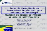Karla Kovary karlak@inpi.gov.br Divisão de Biotecnologia ANATOMIA DO PEDIDO DE PATENTE NA ÁREA DE BIOTECNOLOGIA UFV – MG/Dezembro de 2006 Curso de Capacitação.