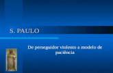 S. PAULO De perseguidor violento a modelo de paciência.