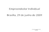 Empreendedor Individual Brasília, 29 de junho de 2009 JOSE ARIMATEA SOARES DE OLIVEIRA 61-99790005 JARIMATEA@UOL.COM.BR.