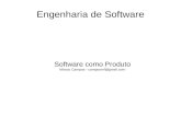 Engenharia de Software Software como Produto Márcio Campos - camposmf@gmail.com.