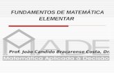 FUNDAMENTOS DE MATEMÁTICA ELEMENTAR Prof. João Candido Bracarense Costa, Dr.