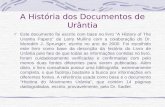A História dos Documentos de Urântia Este documento foi escrito com base no livro A History of The Urantia Papers de Larry Mullins com a colaboração do.