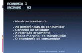 08-11-2013Economia I Lic Contabilidade 1. A teoria do consumidor – 1:. As preferências do consumidor. Conceito de utilidade. A restrição orçamental. A.