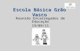 Escola Básica Grão Vasco Reunião Encarregados de Educação 19/09/11.