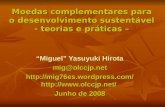 Moedas complementares para o desenvolvimento sustentável - teorias e práticas – Miguel Yasuyuki Hirota mig@olccjp.net