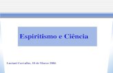 Espiritismo e Ciência Luciani Carvalho, 10 de Marco 2006.