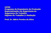 UFRN Programa de Engenharia de Produção Especialização em Engenharia de Segurança do Trabalho Higiene do Trabalho 3: Radiação Prof. Dr. Mário Pereira da.