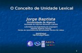 1 O Conceito de Unidade Lexical jbaptis@ualg.ptjbaptis Jorge Baptista Universidade do Algarve Faculdade de Ciências Humanas e Sociais.