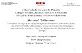 Universidade do Vale do Paraíba Colégio Técnico Antônio Teixeira Fernandes Disciplina Ferramenta de Desenvolvimento Material II-Bimestre Conceitos de lógica.