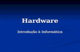 Hardware Introdução à Informática. 2PUCRS/FACIN - Introdução à Informática Roteiro Sistemas de Computação Sistemas de Computação Hardware Hardware Sistema.