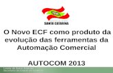 O Novo ECF como produto da evolução das ferramentas da Automação Comercial AUTOCOM 2013.
