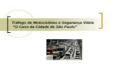 Tráfego de Motocicletas e Segurança Viária O Caso da Cidade de São Paulo.