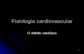 1 Fisiologia cardiovascular O débito cardíaco. 2 Introdução Débito cardíaco é a quantidade de sangue bombeada por cada ventrículo em um minuto. Débito.