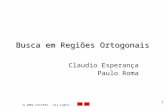 2002 LCG/UFRJ. All rights reserved. 1 Busca em Regiões Ortogonais Claudio Esperança Paulo Roma.