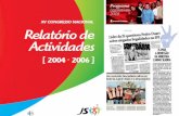 Relatório de Actividades [ 2004 | 2006 ] 2004 >16, 17 e 18 de Julho XIV Congresso Nacional da Juventude Socialista.
