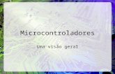 Microcontroladores Uma visão geral. Tópicos Introdução Definição de Microcontrolador Tipos de Microcontroladores Arquitetura Básica Unidade Central de.