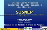 SISNEP Sistema Nacional de Informações sobre Ética em Pesquisas envolvendo Seres Humanos SISNEP Universidade Regional Integrada do Alto Uruguai e das Missões.