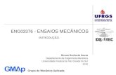 Grupo de Mecânica Aplicada ENG03376 - ENSAIOS MECÂNICOS Ricson Rocha de Souza Departamento de Engenharia Mecânica Universidade Federal do Rio Grande do.
