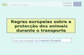 1 Regras europeias sobre a protecção dos animais durante o transporte Uma apresentação da Comissão Europeia.