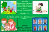 Cartilha Códigos de atitudes -Os direitos humanos na comunidade escolar- E.M.E.F. Zaira Hauschild Gestão do Cuidado para uma Escola que protege UFSC Grupo.