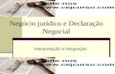 1 Negócio jurídico e Declaração Negocial Interpretação e Integração.