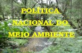 POLÍTICA NACIONAL DO MEIO AMBIENTE POLÍTICA NACIONAL DO MEIO AMBIENTE.